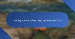 Editing Software: Features, Usability and Cost