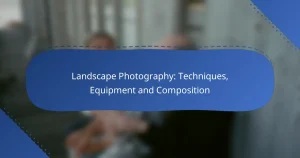 Landscape Photography: Techniques, Equipment and Composition