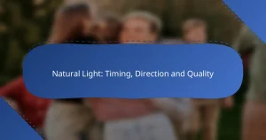 Natural Light: Timing, Direction and Quality