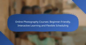 Online Photography Courses: Beginner-Friendly, Interactive Learning and Flexible Scheduling