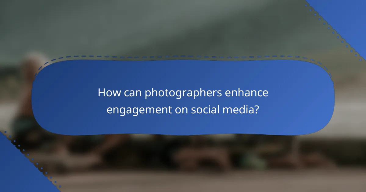 How can photographers enhance engagement on social media?