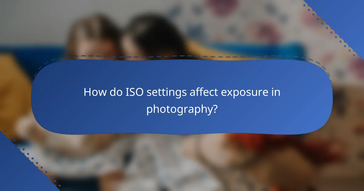 How do ISO settings affect exposure in photography?