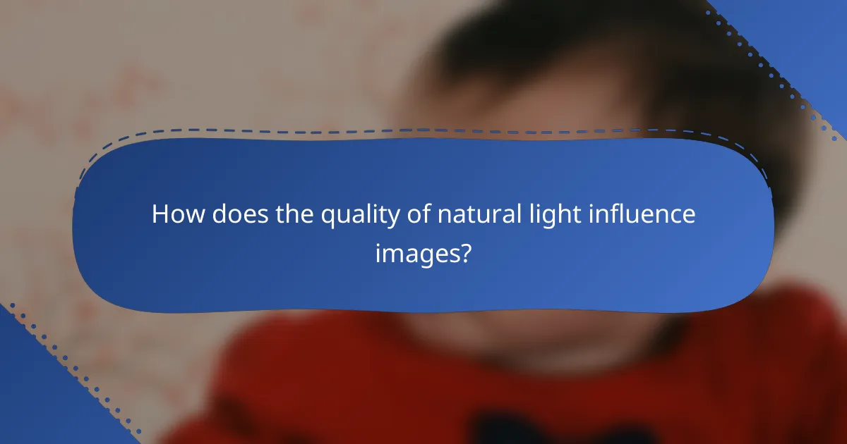How does the quality of natural light influence images?