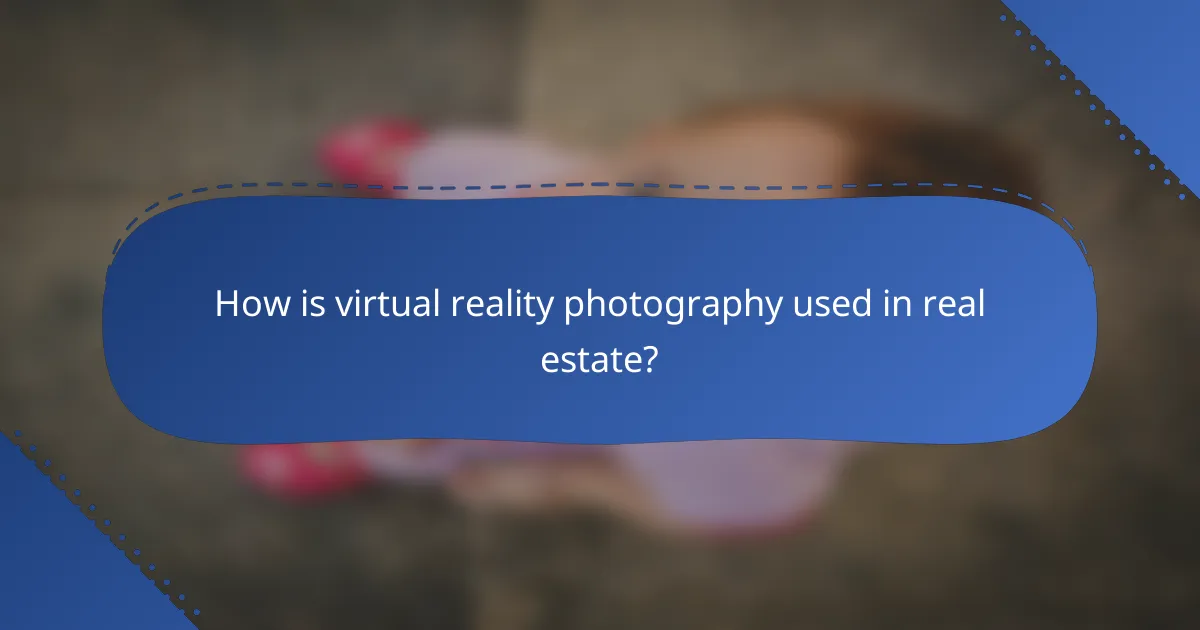 How is virtual reality photography used in real estate?