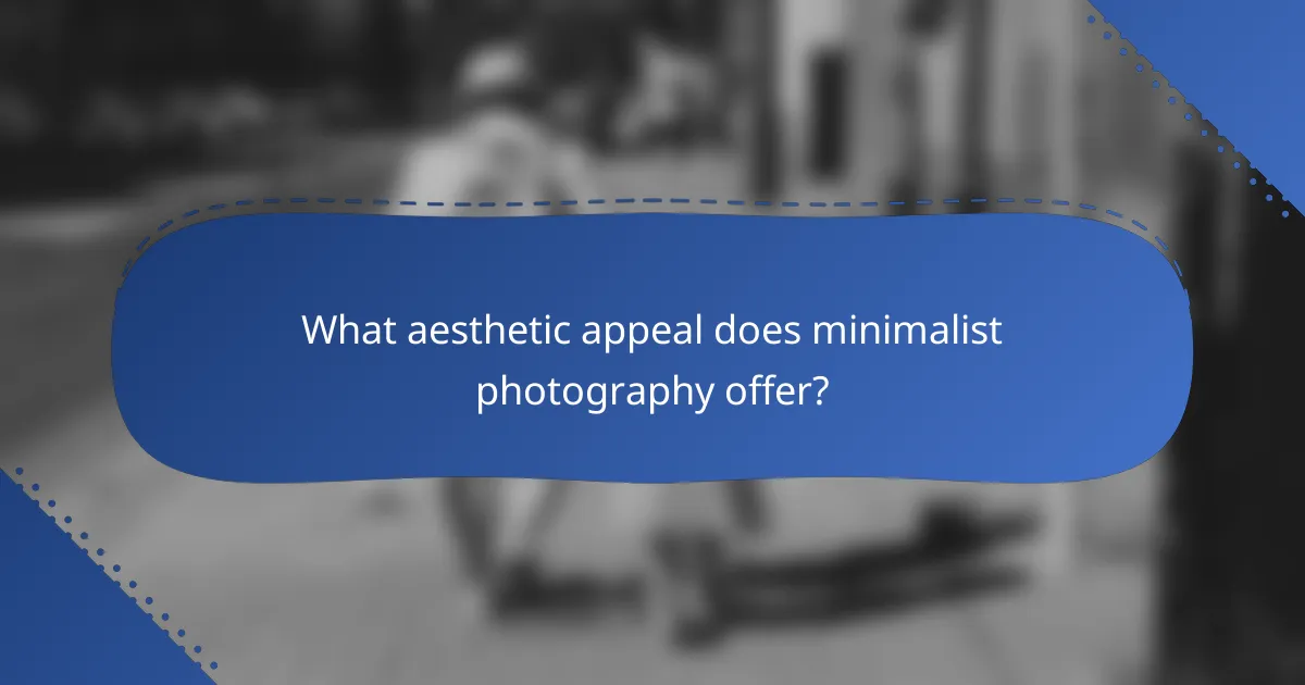What aesthetic appeal does minimalist photography offer?