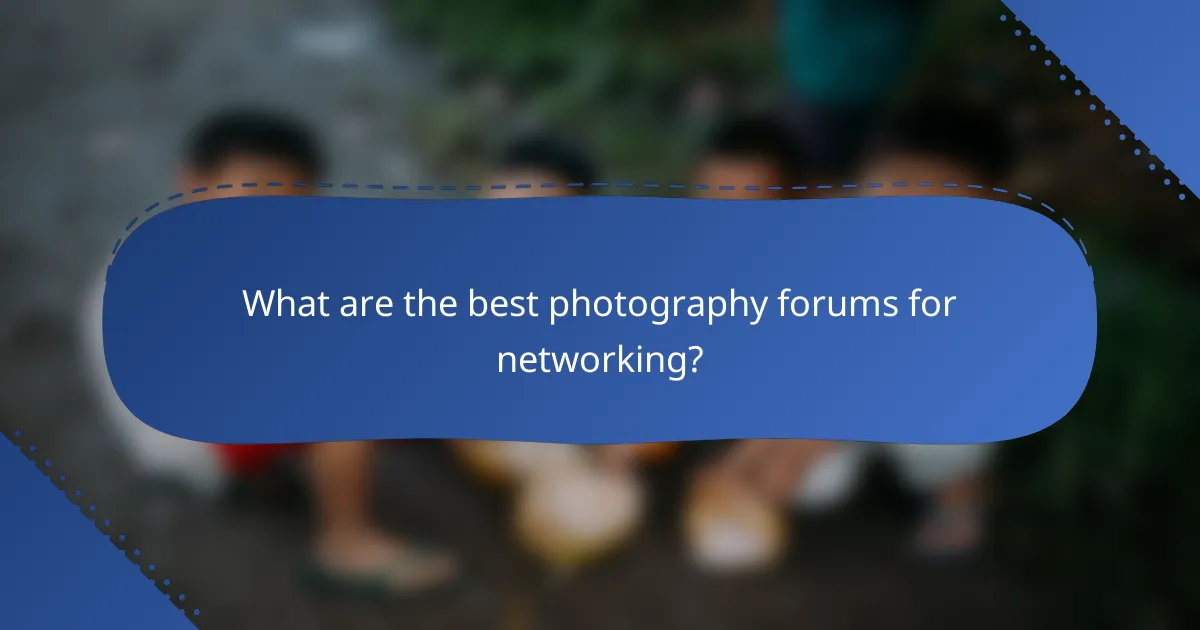 What are the best photography forums for networking?