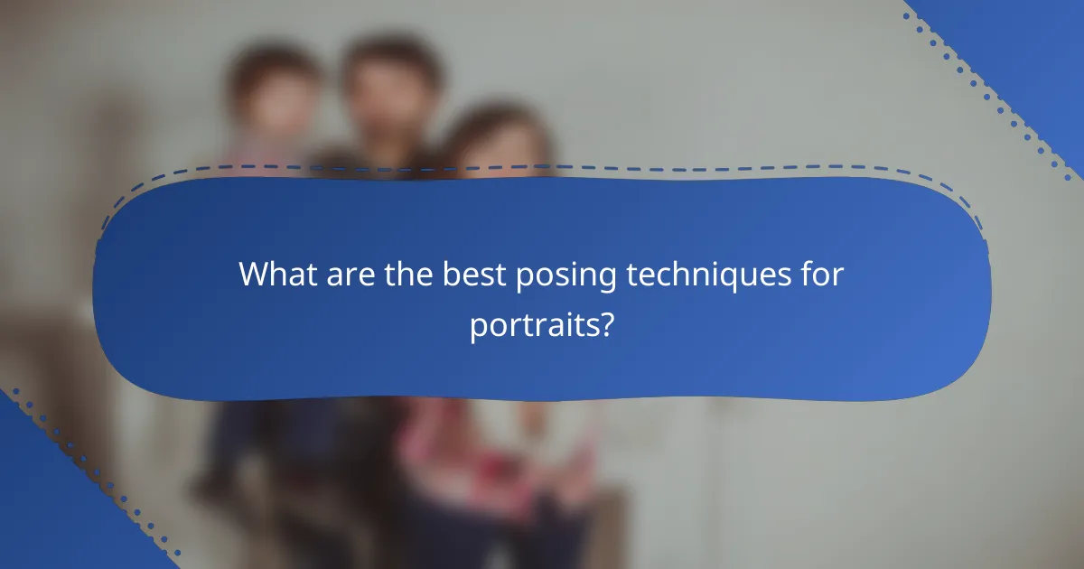 What are the best posing techniques for portraits?
