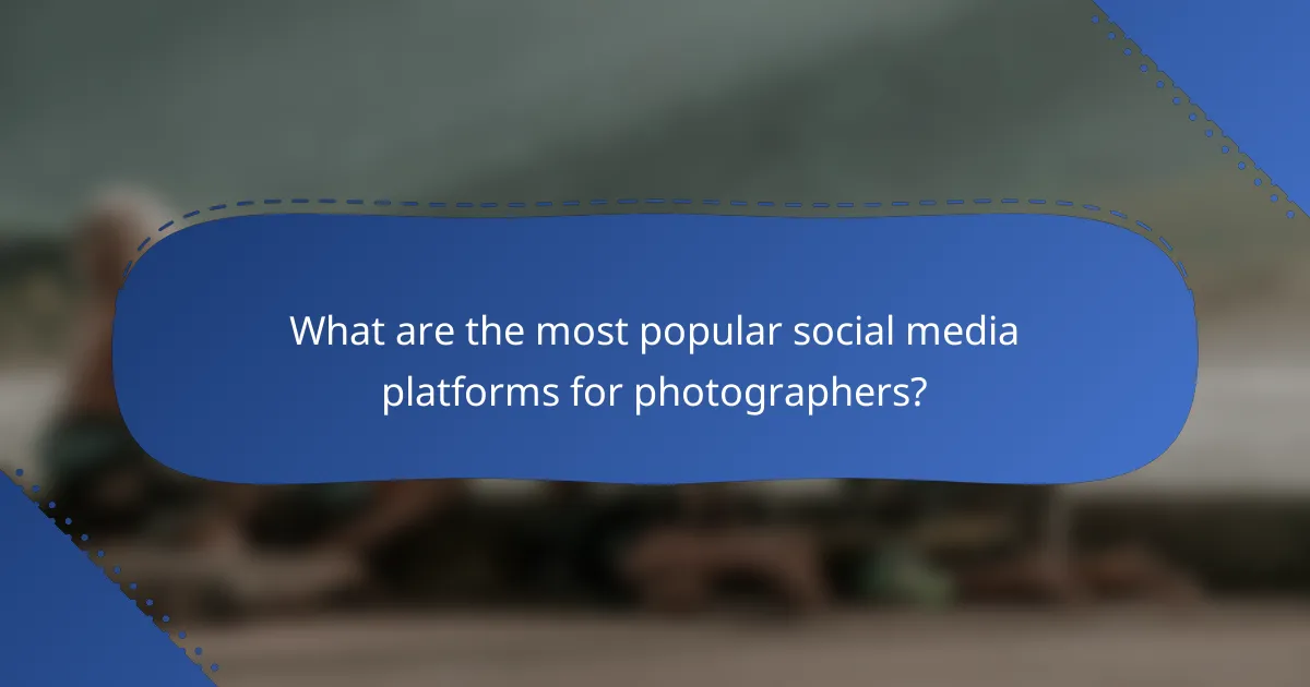 What are the most popular social media platforms for photographers?