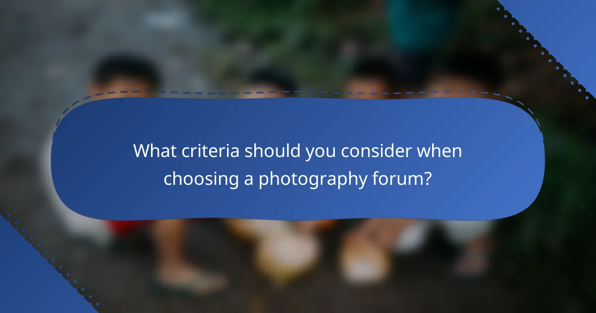 What criteria should you consider when choosing a photography forum?