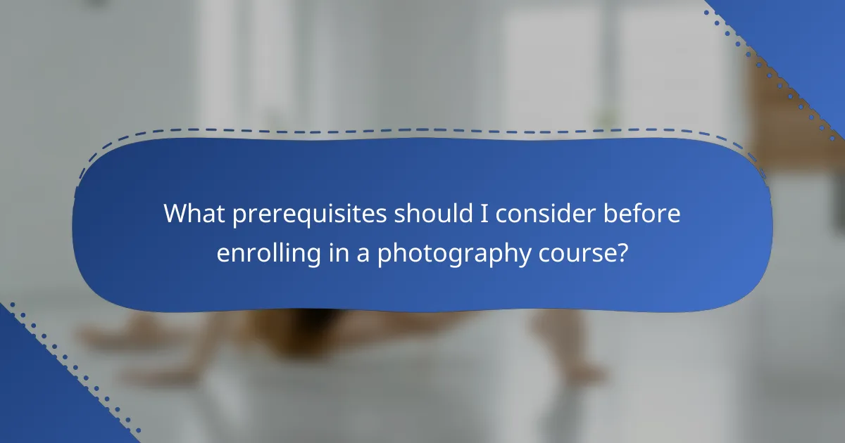 What prerequisites should I consider before enrolling in a photography course?