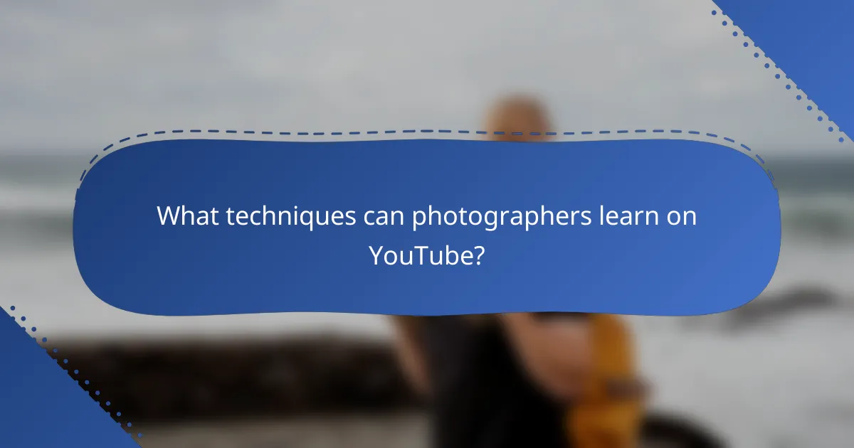 What techniques can photographers learn on YouTube?
