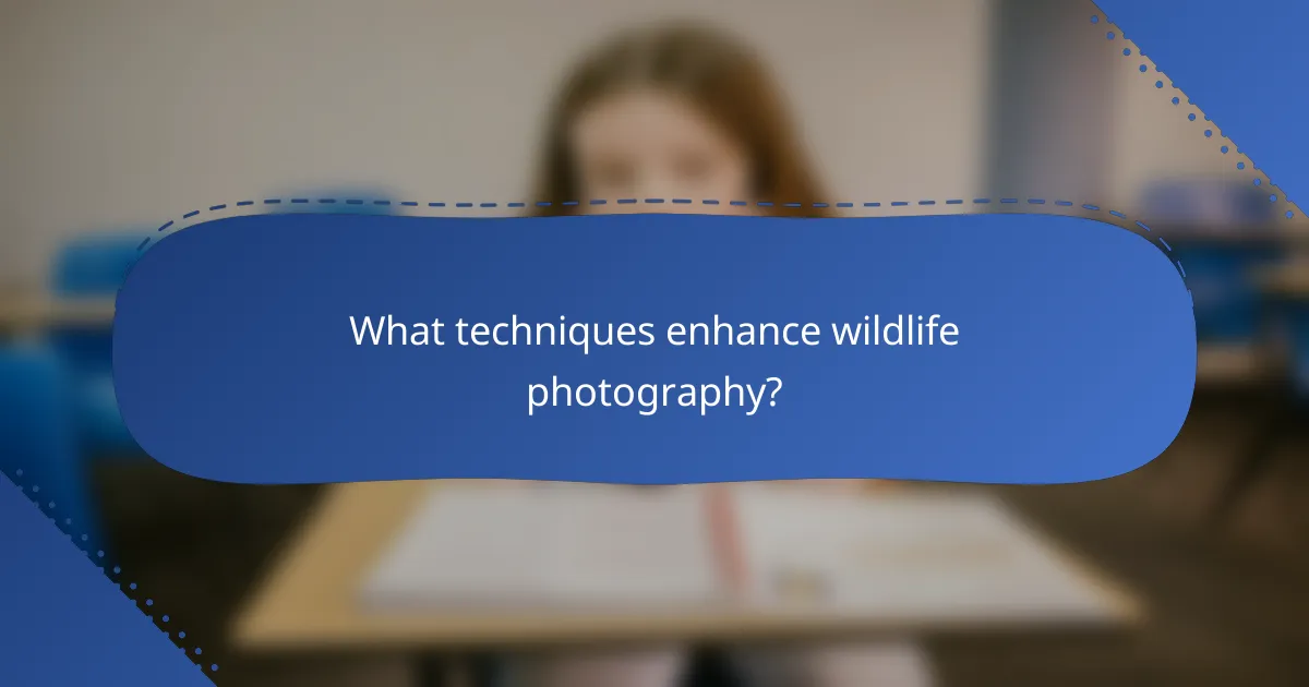 What techniques enhance wildlife photography?