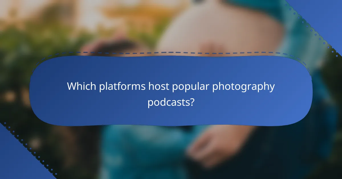 Which platforms host popular photography podcasts?